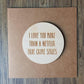 Anniversary Card 'I Love You More Than A Netflix True Crime Series' - Engraved Wooden Card