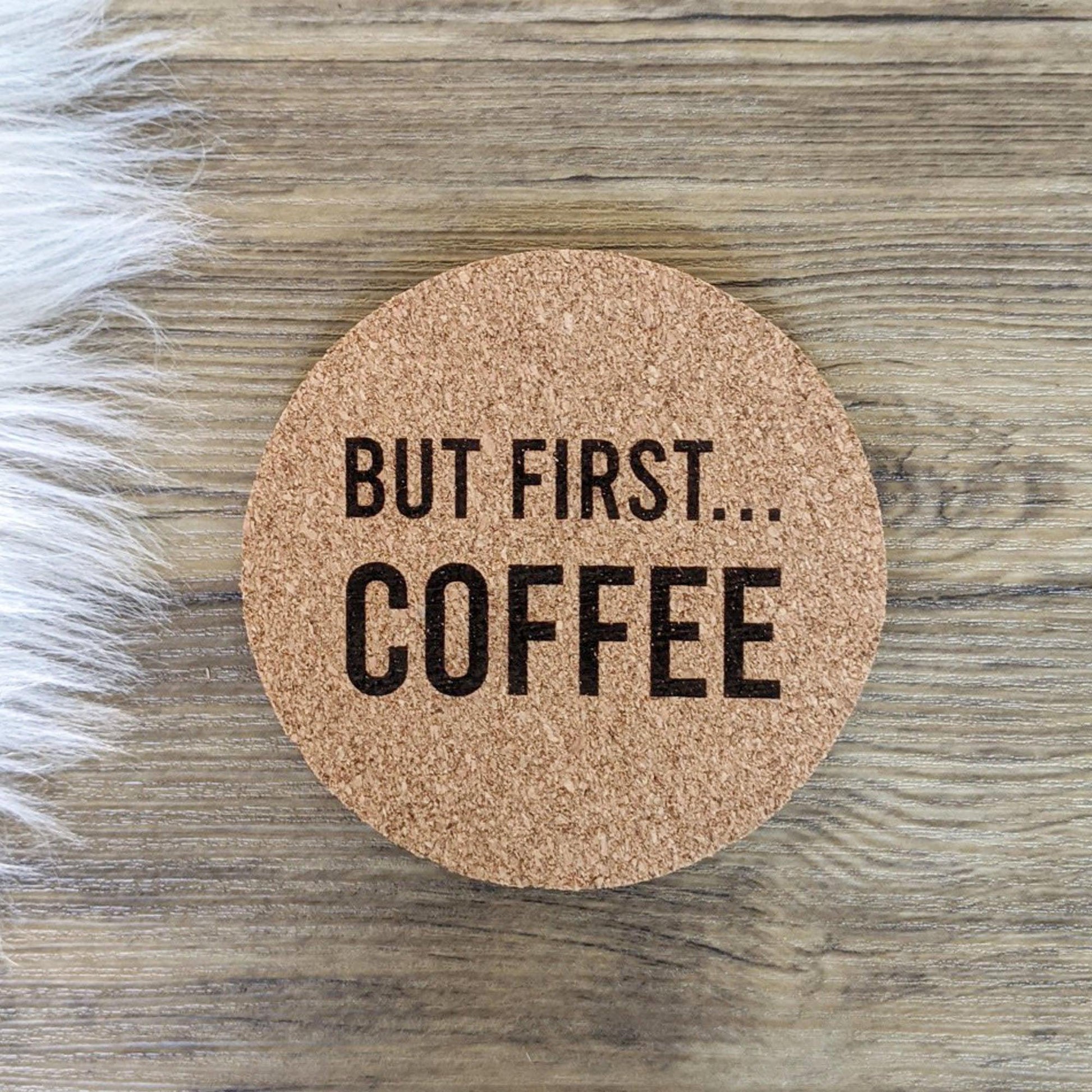 But First Coffee Cork Coaster - Drink Mat - Housewarming present