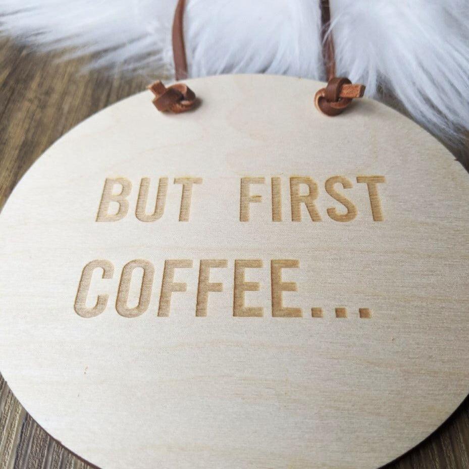 But First Coffee Wall Hanging - Home decor wall wooden sign - Coffee sign Kitchen decor