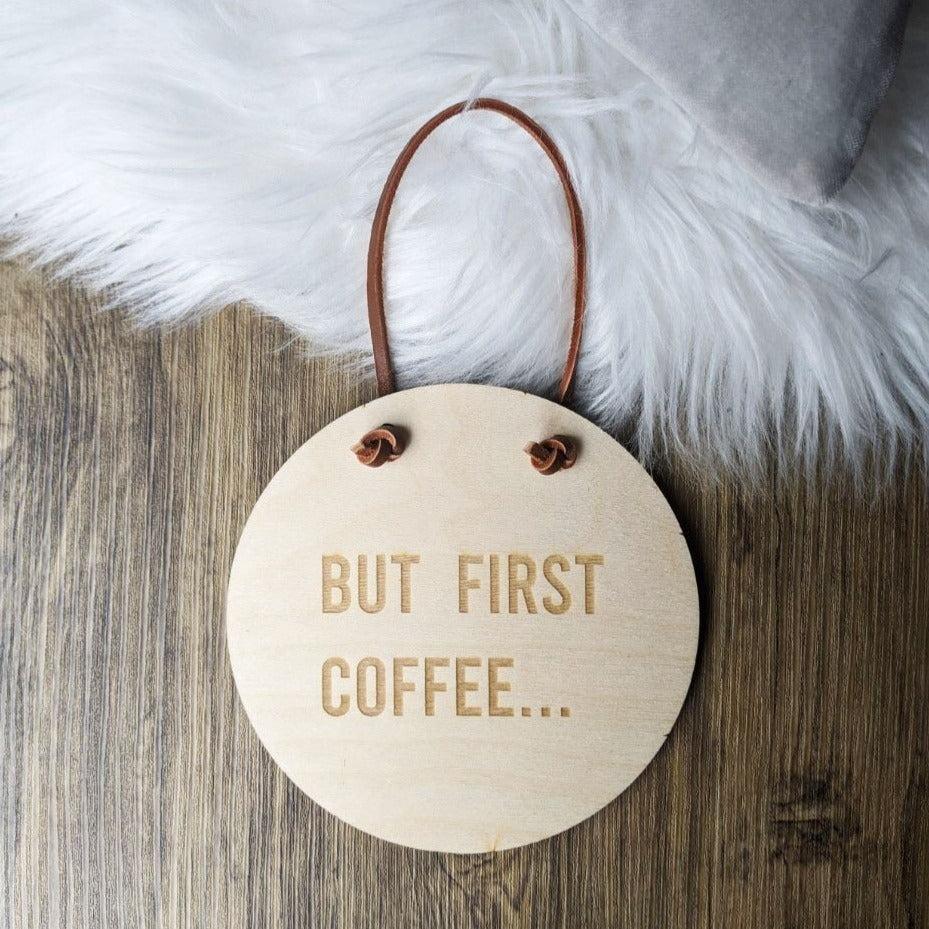 But First Coffee Wall Hanging - Home decor wall wooden sign - Coffee sign Kitchen decor