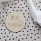 Children's Photo Prop Disc - Hello Sunshine | Engraved Wooden Baby Plaque - Baby Milestone Card, Parent To Be