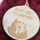 Gavin and Stacey Christmas Bauble- Pam 'Oh my Christ It's Christmas'