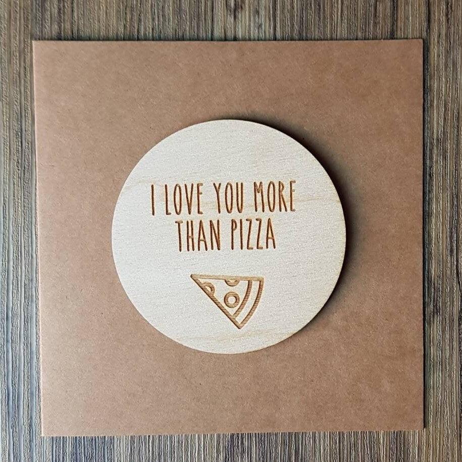 I Love You More Than Pizza Anniversary Card - Engraved Wooden Card- Pizza Lovers