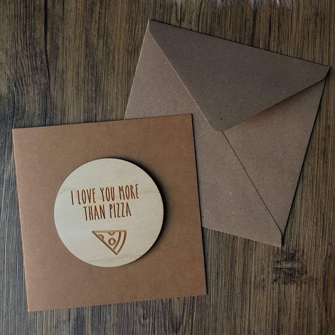 I Love You More Than Pizza Anniversary Card - Engraved Wooden Card- Pizza Lovers