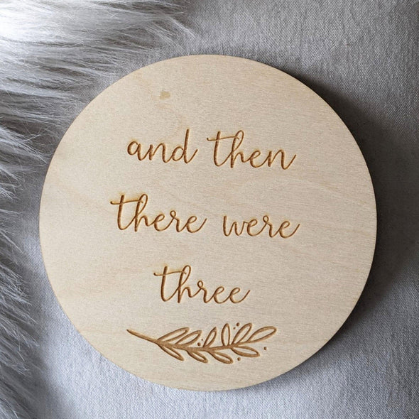 Personalised 'And then there were...three' baby announcement Disc - 9cm/14.5cm