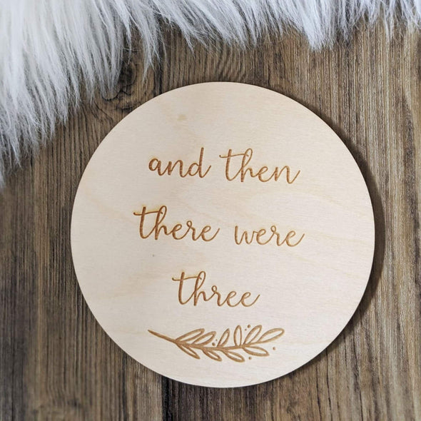 Personalised 'And then there were...three' baby announcement Disc - 9cm/14.5cm