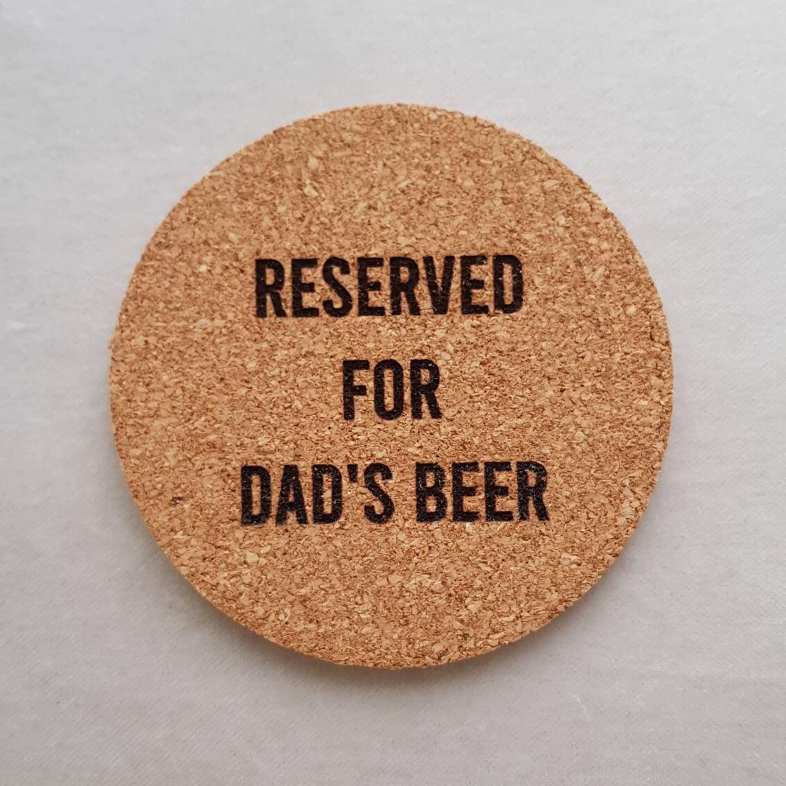 Reserved For Dad's Beer Cork Coaster - Gift for Dad