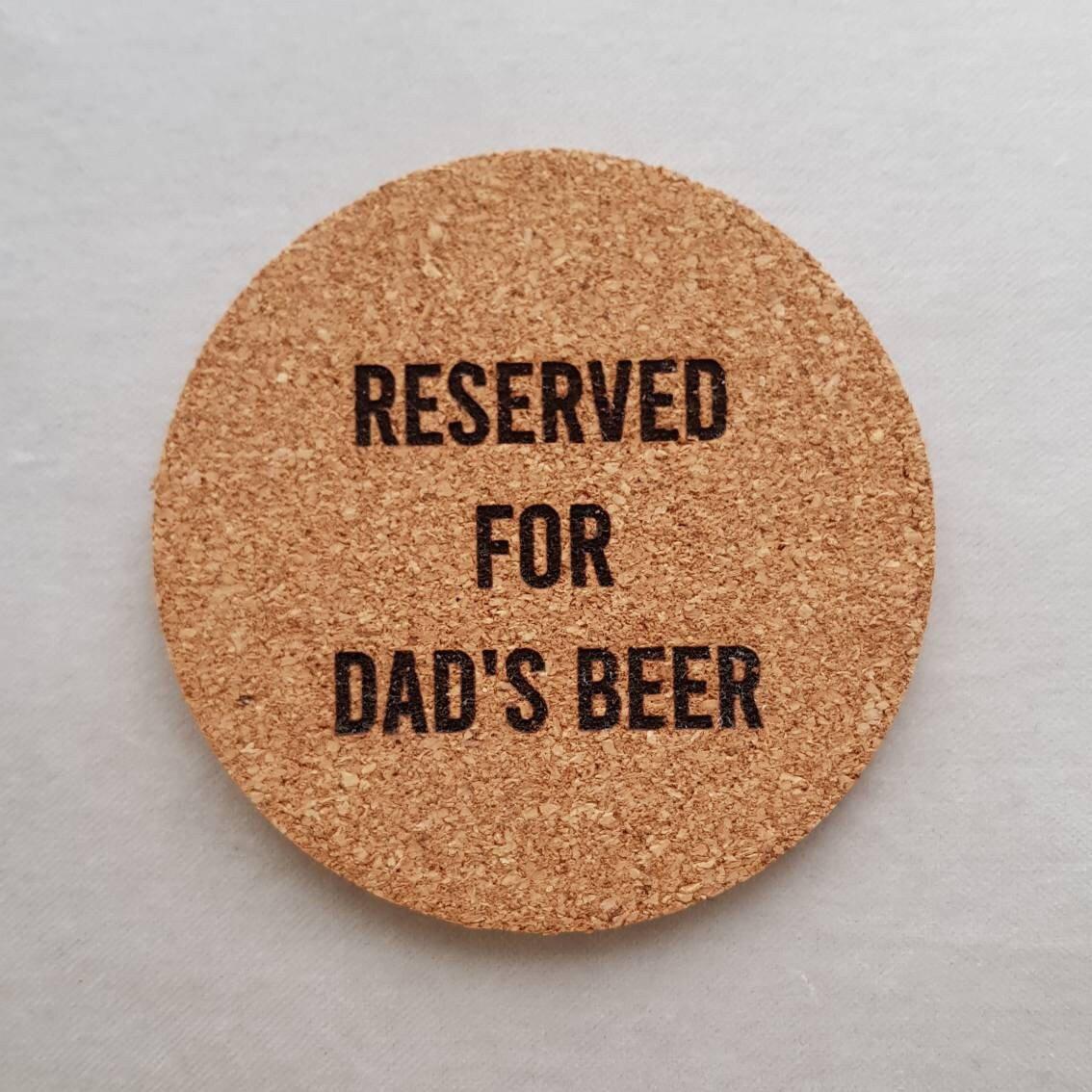 Reserved For Dad's Beer Cork Coaster - Gift for Dad